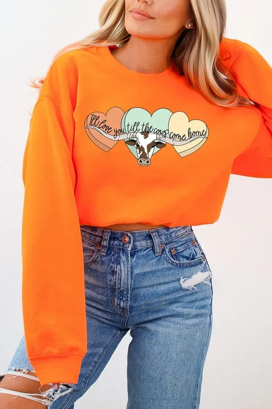 Love You Till The Cows Graphic Fleece Sweatshirts.